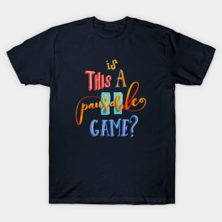 Is this a pausable Game Lettering Art T-Shirt